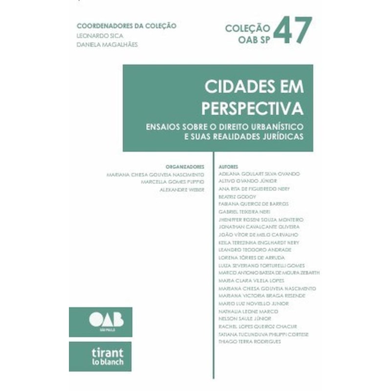 CIDADES EM PERSPECTIVA: ENSAIOS SOBRE O DIREITO URBANI­STICO E SUAS REALIDADES JURI­DICAS - COLECAO OAB SP VOL 47