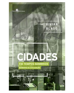 Cidades em tempos sombrios: Barbárie ou civilização