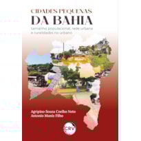 CIDADES PEQUENAS DA BAHIA: TAMANHO POPULACIONAL, REDE URBANA E RURALIDADES NO URBANO
