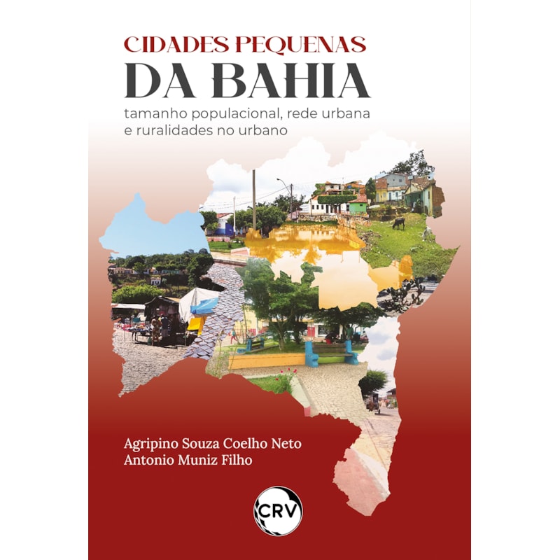CIDADES PEQUENAS DA BAHIA: TAMANHO POPULACIONAL, REDE URBANA E RURALIDADES NO URBANO