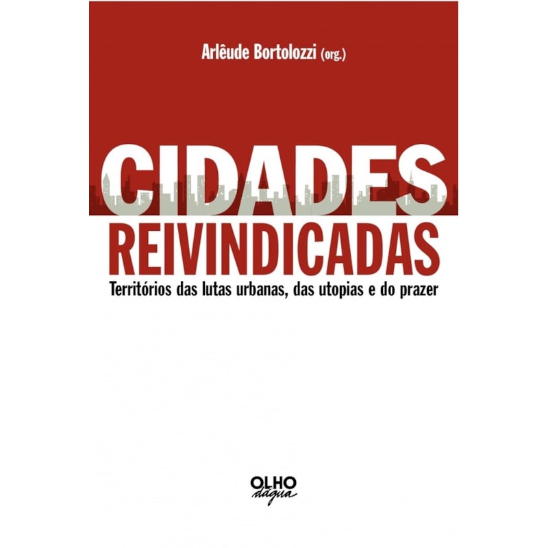 CIDADES REIVINDICADAS - TERRITORIOS DAS LUTAS URBANAS, DAS UTOPIAS E DO PR - 1ª