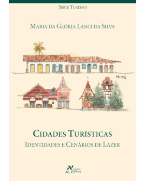 CIDADES TURÍSTICAS - IDENTIDADES E CENÁRIOS DE LAZER