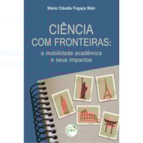 CIÊNCIA COM FRONTEIRAS: A MOBILIDADE ACADÊMICA E SEUS IMPACTOS