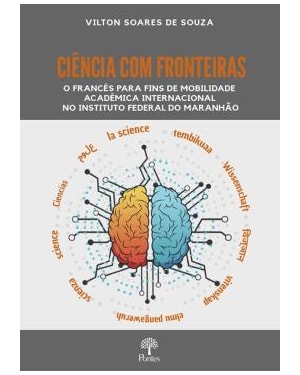 CIÊNCIA COM FRONTEIRAS: O FRANCÊS PARA FINS DE MOBILIDADE ACADÊMICA INTERNACIONAL NO INSTITUTO FEDERAL DO MARANHÃO