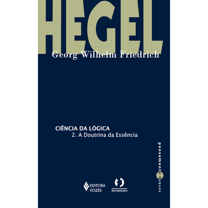 CIÊNCIA DA LÓGICA - 2: A DOUTRINA DA ESSÊNCIA