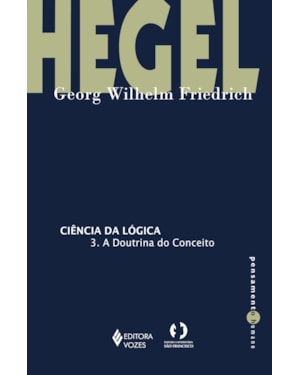 CIÊNCIA DA LÓGICA - 3: A DOUTRINA DO CONCEITO