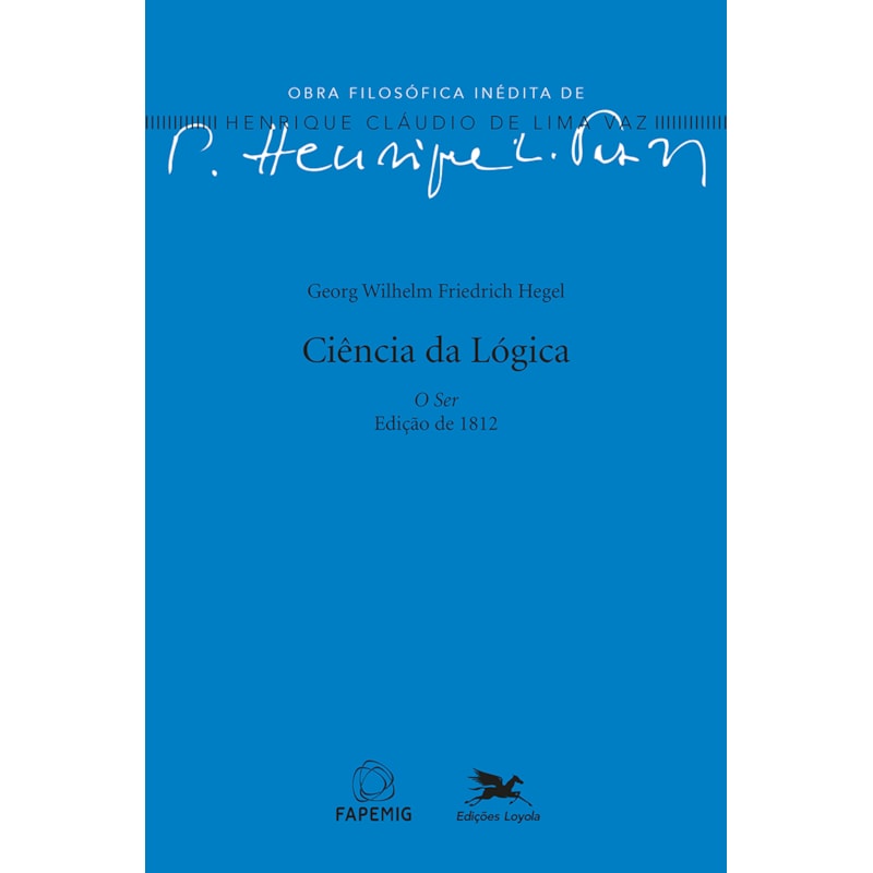 CIÊNCIA DA LÓGICA - O SER - EDIÇÃO DE 1812