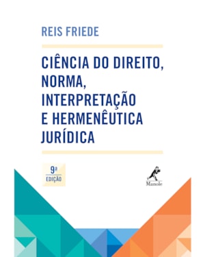 Ciência do direito, norma, interpretação e hermenêutica jurídica