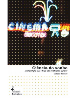 Ciência do sonho: a imaginação sem fim do diretor Michel Gondry
