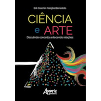 CIÊNCIA E ARTE: DISCUTINDO CONCEITOS E TECENDO RELAÇÕES