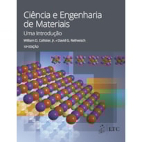 CIÊNCIA E ENGENHARIA DE MATERIAIS - UMA INTRODUÇÃO