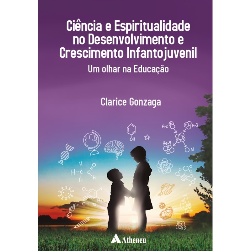 Ciência e espiritualidade no desenvolvimento e crescimento infantojuvenil - Um olhar na educação