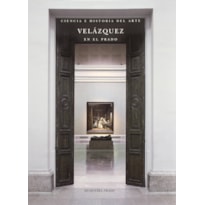 CIENCIA E HISTORIA DEL ARTE VELAZQUEZ EN EL PRADO