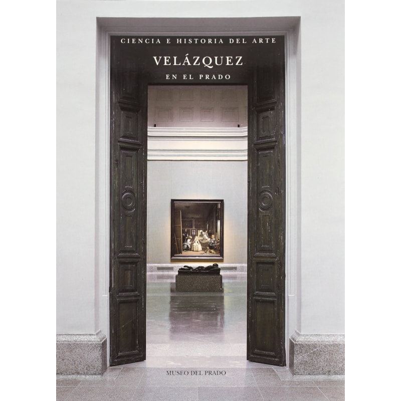 CIENCIA E HISTORIA DEL ARTE VELAZQUEZ EN EL PRADO