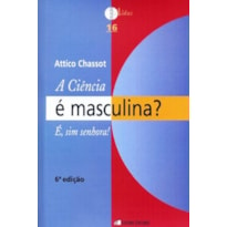 CIÊNCIA É MASCULINA, A? - É, SIM SENHORA!