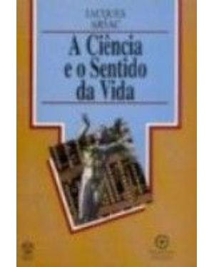 CIENCIA E O SENTIDO DA VIDA, A