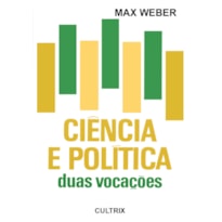 Ciência e política: duas vocações