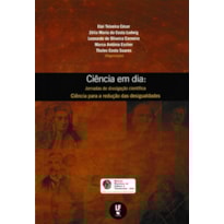 CIÊNCIA EM DIA: JORNADAS DE DIVULGAÇÃO CIENTÍFICA: CIÊNCIA PARA A REDUÇÃO DAS DESIGUALDADES
