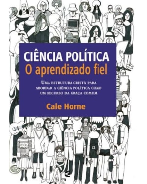 CIÊNCIA POLITICA - O APRENDIZADO FIEL