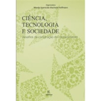 CIÊNCIA, TECNOLOGIA E SOCIEDADE