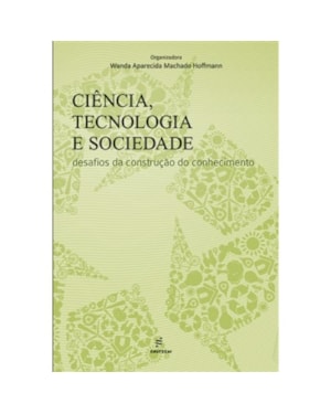 CIÊNCIA, TECNOLOGIA E SOCIEDADE