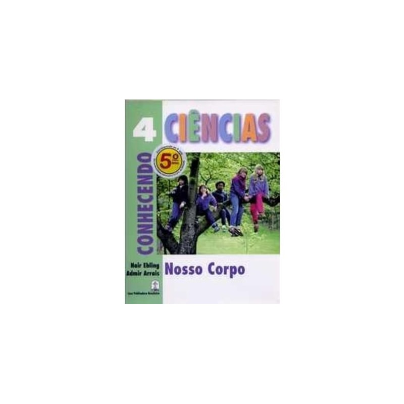 CIENCIAS: CONHECENDO NOSSO CORPO - VOL.4 - 1