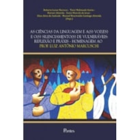 CIÊNCIAS DA LINGUAGEM E A(S) VOZ(ES) E O(S) SILENCIAMENTO(S) DE VULNERÁVEIS: REFLEXÃO E PRÁXIS - HOMENAGEM AO PROF. LUIZ ANTÔNIO MARCUSCHI