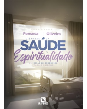 Ciências da saúde e espiritualidade: um diálogo essencial para o cuidado
