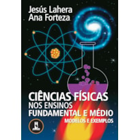 CIÊNCIAS FÍSICAS NOS ENSINOS FUNDAMENTAL E MÉDIO - MODELOS E EXEMPLOS