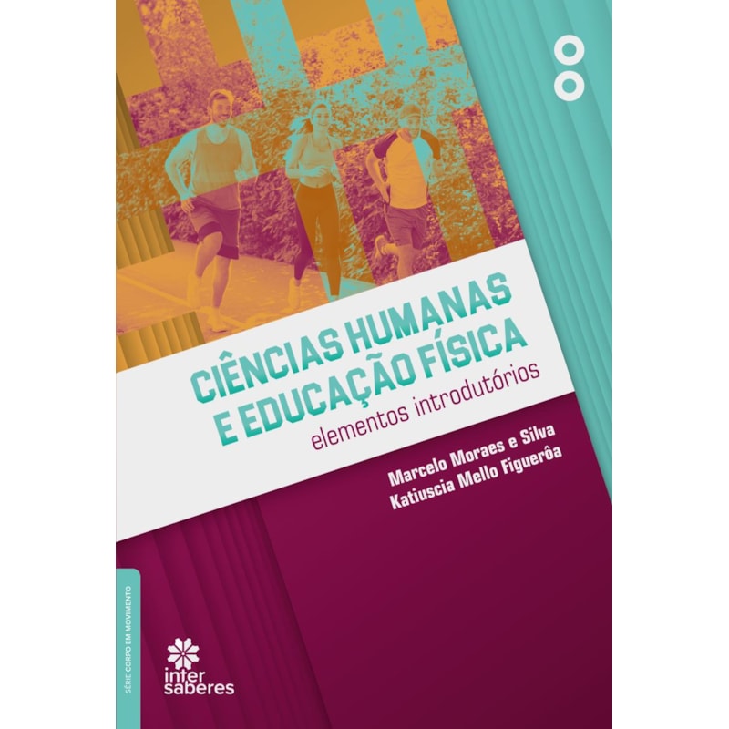 CIÊNCIAS HUMANAS E EDUCAÇÃO FÍSICA:: ELEMENTOS INTRODUTÓRIOS