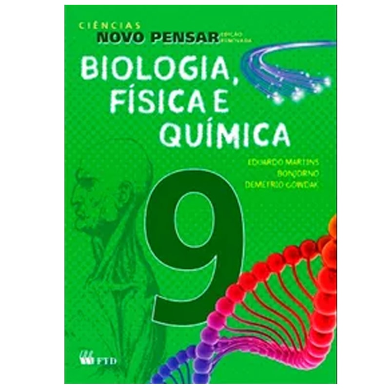 CIÊNCIAS NOVO PENSAR: BIOLOGIA,FÍSICA E QUÍMICA