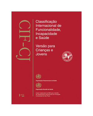 Cif - cj: classificação internacional de funcionalidade, incapacidade e saúde para crianças e jovens