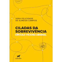 CILADAS DA SOBREVIVÊNCIA: CÍRCULO VICIOSO ABISMAL