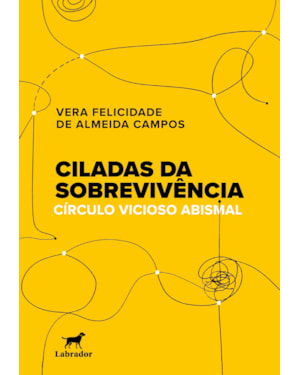CILADAS DA SOBREVIVÊNCIA: CÍRCULO VICIOSO ABISMAL