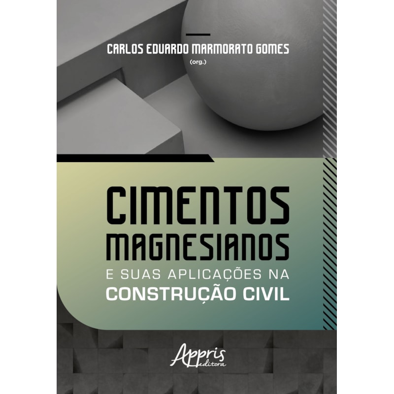 CIMENTOS MAGNESIANOS E SUAS APLICAÇÕES NA CONSTRUÇÃO CIVIL
