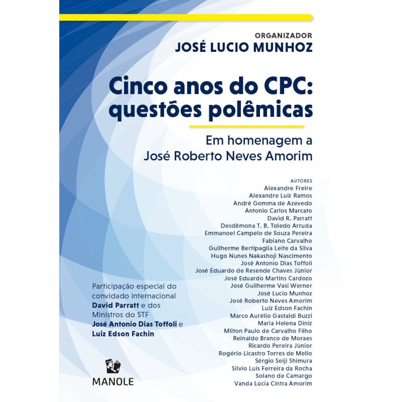 CINCO ANOS DO CPC: QUESTÕES POLÊMICAS - EM HOMENAGEM A JOSÉ ROBERTO NEVES AMORIM