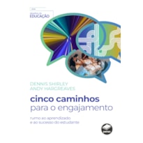 CINCO CAMINHOS PARA O ENGAJAMENTO: RUMO AO APRENDIZADO E AO SUCESSO DO ESTUDANTE