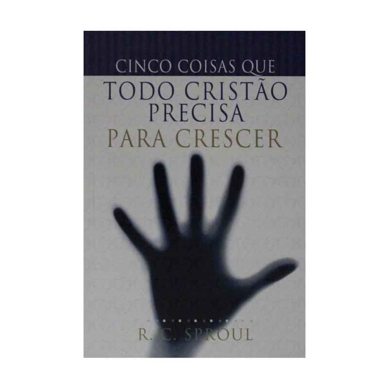 CINCO COISAS QUE TODO CRISTAO PRECISA PARA CRESCER - 1