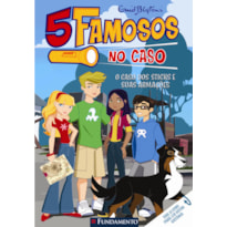 CINCO FAMOSOS NO CASO - O CASO DOS STICKS E SUAS ARMAÇÕES/O CASO DO MONSTRO MAL-EDUCADO