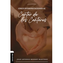 CINCO INTERPRETACIONES AL CANTAR DE LOS CANTARES