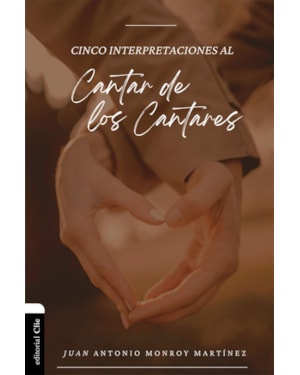 CINCO INTERPRETACIONES AL CANTAR DE LOS CANTARES