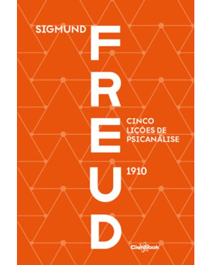 CINCO LIÇÕES DE PSICANÁLISE (1910) - FREUD