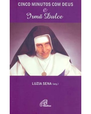 Cinco minutos com Deus e irmã dulce