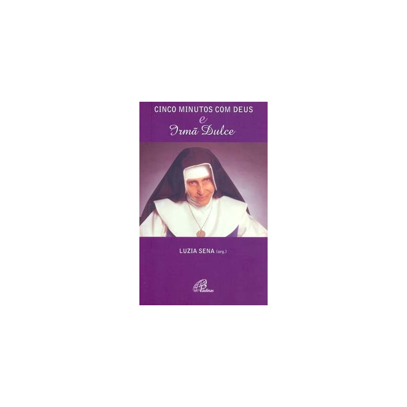 Cinco minutos com Deus e irmã dulce