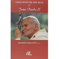 CINCO MINUTOS COM DEUS E JOAO PAULO II
