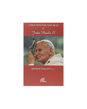 CINCO MINUTOS COM DEUS E JOAO PAULO II