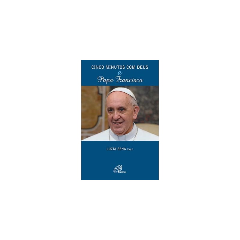 CINCO MINUTOS COM DEUS E PAPA FRANCISCO