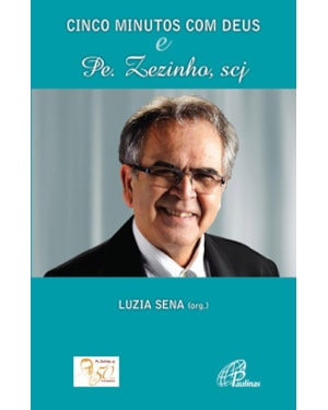Cinco minutos com Deus e pe. zezinho, scj