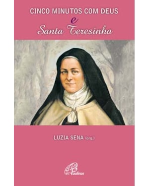 Cinco minutos com Deus e santa teresinha