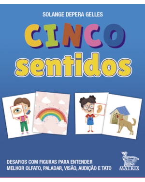 CINCO SENTIDOS: DESAFIOS COM FIGURAS PARA ENTENDER MELHOR OLFATO, PALADAR, VISÃO, AUDIÇÃO DE TATO.